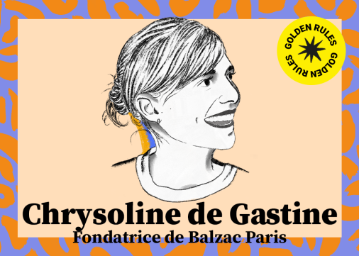 Les 5 Golden Rules de Chrysoline, fondatrice de Balzac Paris