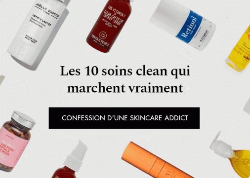 Les 10 soins clean qui marchent vraiment