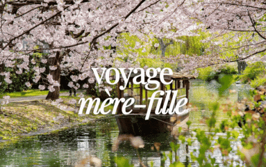 Les meilleurs voyages mère-fille